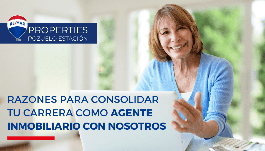 las razones para consolidar tu carrera como agente inmobiliario en remax properties