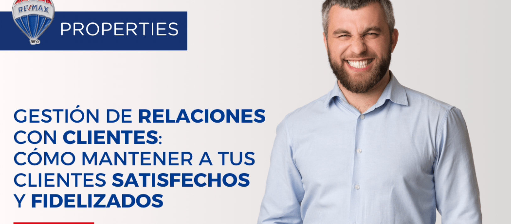 GESTIÓN DE RELACIONES CON CLIENTES: CÓMO MANTENER A TUS CLIENTES SATISFECHOS Y FIDELIZADOS
